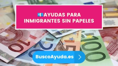 Ayudas para Inmigrantes sin Papeles